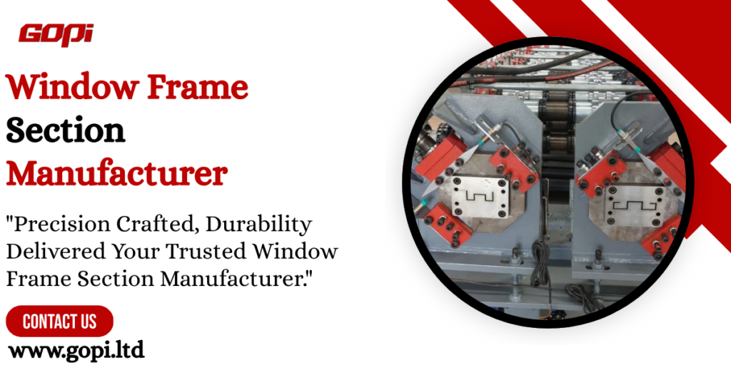 Window Frame Section Manufacturer
