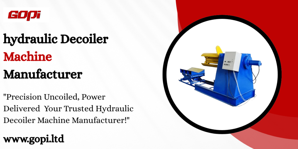 hydraulic Decoiler Machine Manufacturer